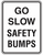 Go Slow Safety Bumps - Reflective