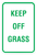 Keep Off Grass Sign