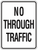 No Through Traffic - 18" x 24"