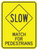 Slow - Watch For Pedestrians - Reflective