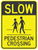 Slow Pedestrian Crossing - Reflective