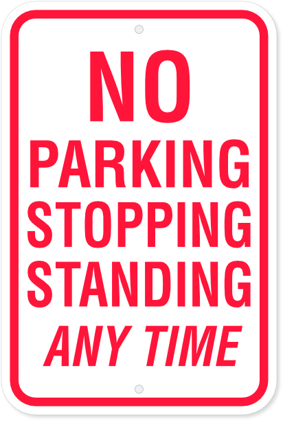 No Parking Stopping Standing Any Time Sign