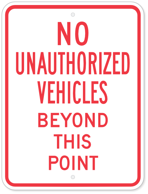 No Unauthorized Vehicles Beyond This Point - 18