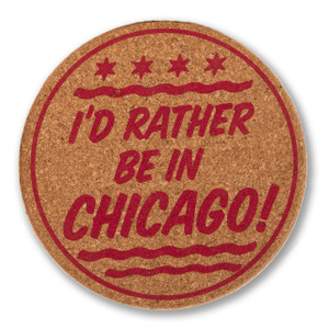 I'd Rather Be In Chicago Coaster I'd Rather Be In Chicago Coaster