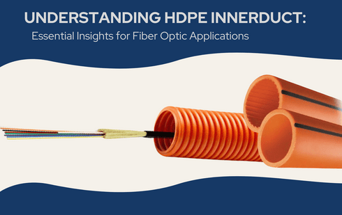 HDPE Innerduct: Insights for Fiber Optic Applications