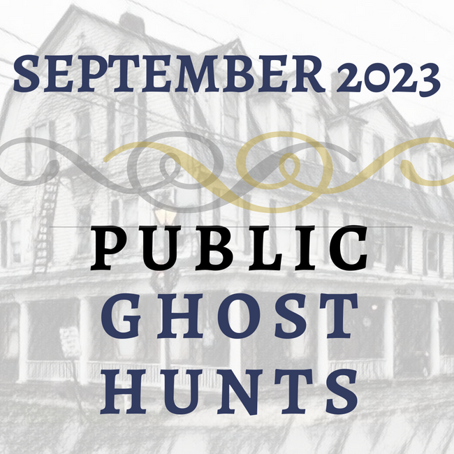September 2023 Public Ghost Hunts