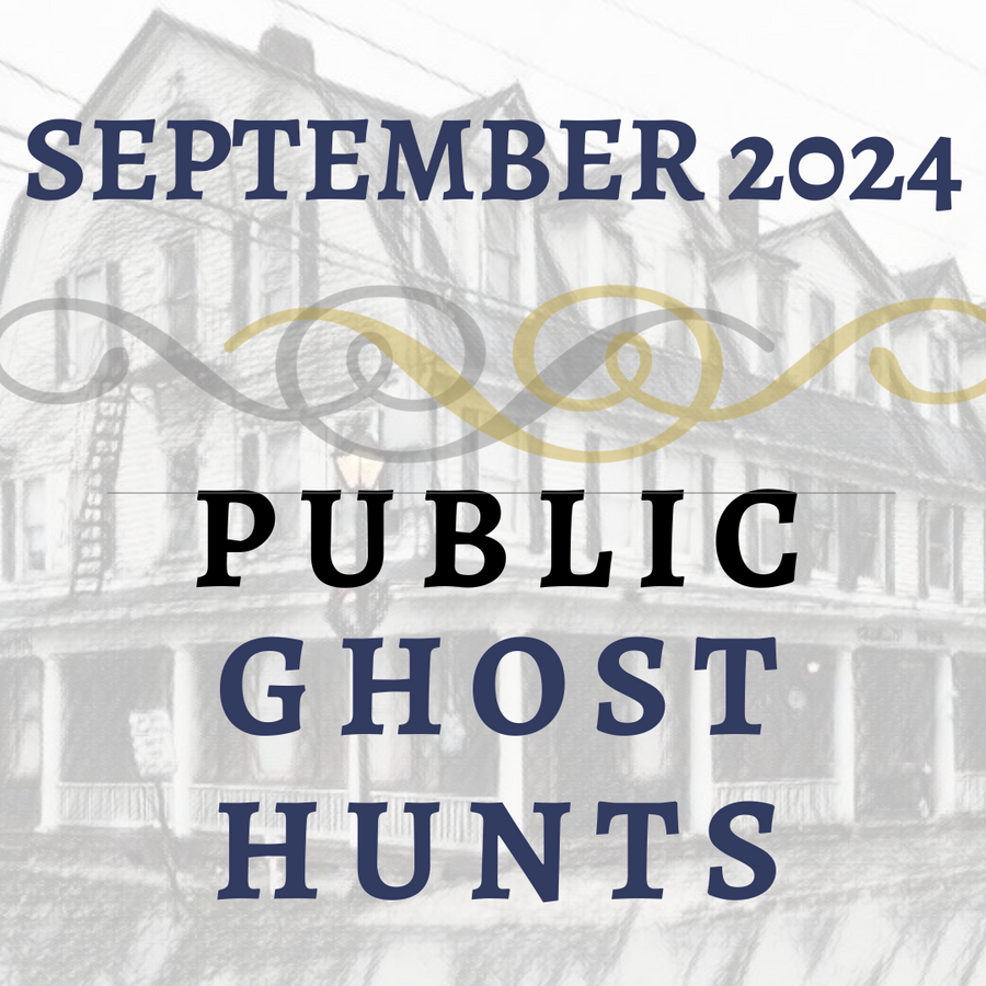 September 2024 Public Ghost Hunts