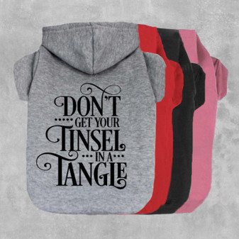 Don't Get Your Tinsel In A Tangle Dog Hoodie-The Honest Dog-TheHonestDog
