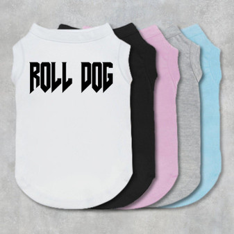 Roll Dog dog shirt, dog tee, dog clothes, designer dog clothes, dog boutique, small dog clothes, dog outfit, small dog tee, funny dog shirt-The Honest Dog-TheHonestDog