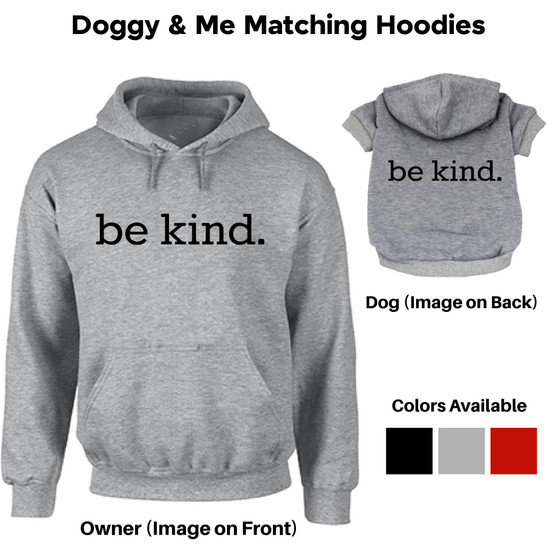 Be Kind Matching Pet Hoodie-Dog Hoodie-TheHonestDog