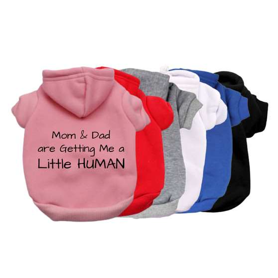 Mom and Dad are Getting Me a Little Human Pet Hoodie