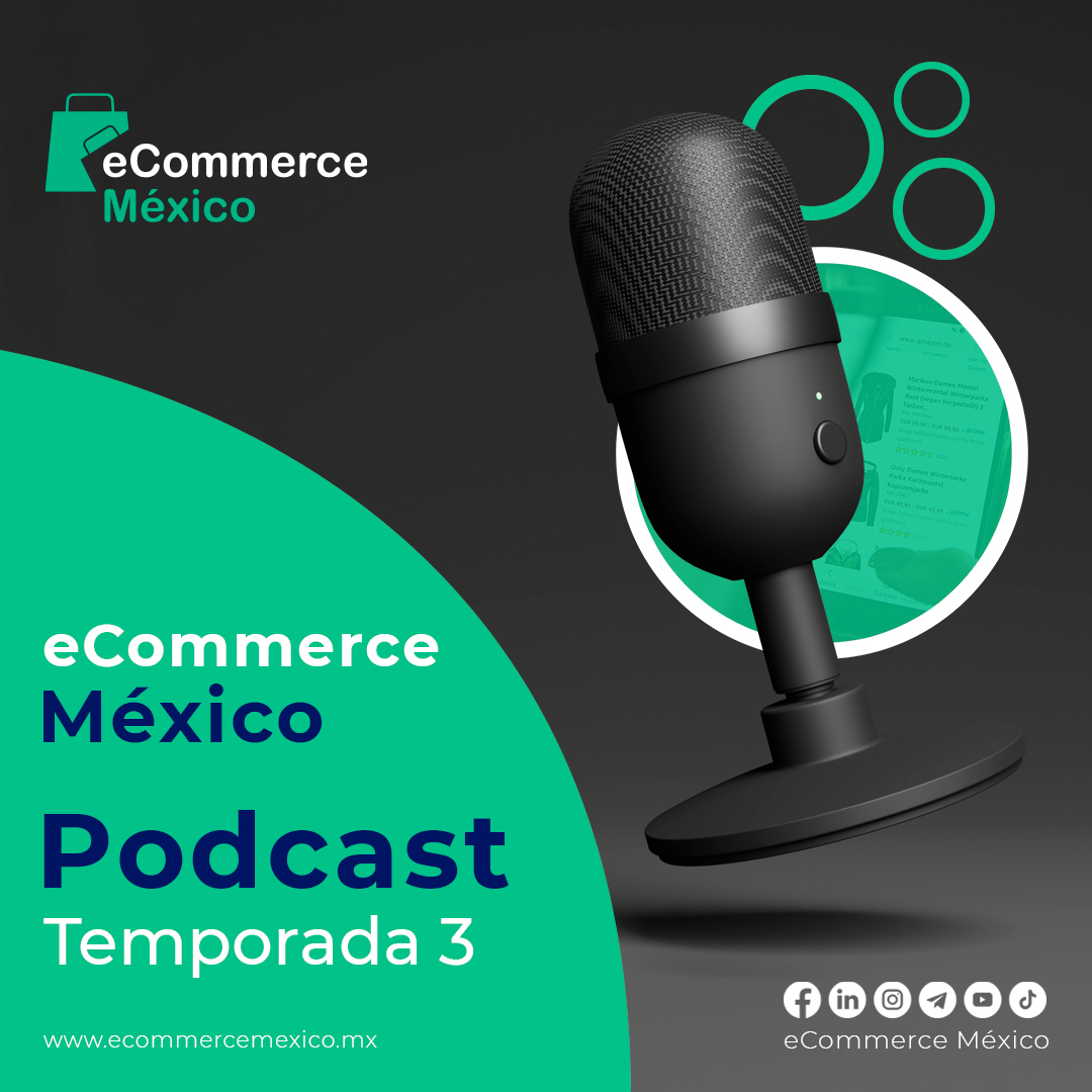 Temporada 3 eCommerce Mexico Podcast