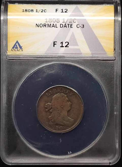 1808 1/2C, ANACS F12, Normal Date, C-3 1808 1/2C, ANACS F12, Normal Date, C-3