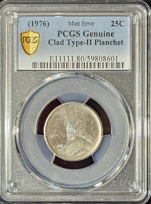 (1976) 25C, Mint Error, PCGS Genuine, Clad Type-II Planchet (1976) 25C, Mint Error, PCGS Genuine, Clad Type-II Planchet