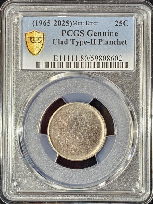 (1965-2025) 25C, Mint Error, PCGS Genuine, Clad Type-II Planchet (1965-2025) 25C, Mint Error, PCGS Genuine, Clad Type-II Planchet