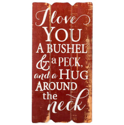 Small Fence Post -  I Love You Bushel & Peck