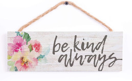 Hanging Sign - Be Kind Always