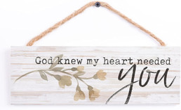 Hanging Sign - God Knew Heart Needed You