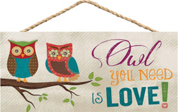 Hanging Sign - Owl You Need Is Love