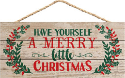 Hanging Sign - Have Yourself a Merry Little Christmas