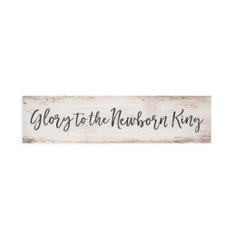 Mini Sign - Glory to Newborn King