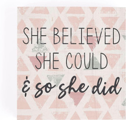 Wood Block  - She Believed She Could Did