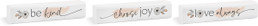Stick Set - Be Kind Choose Joy Love Always - 3pcs