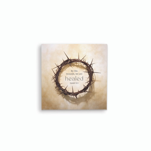 He Is Risen Collection Canvas - By His Wounds We Are Healed