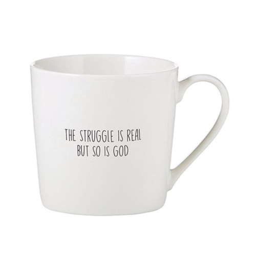 The Struggle is Real But so is God - Mug