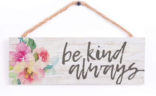 Hanging Sign - Be Kind Always