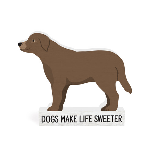 Shaped Sign - Dogs Make Life Sweeter