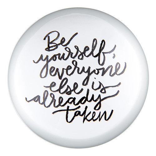 Glass Dome Paperweight - Be Yourself
