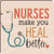 Magnet - Nurses Make You Heal Better