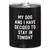 Travel Tumbler - My Dog and I Have Decided To Stay In