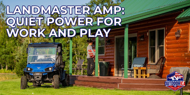 Level Up Your Adventures with Landmaster AMP Electric UTVs at Outdoorica