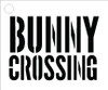 Bunny Crossing - Word Stencil - Road Sign - 3" x 2.5"