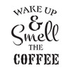 Wake Up & Smell The Coffee Word Art Stencil 15" X 15"