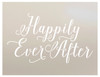 Happily Ever After Word Art Stencil - Hand drawn Script - 8" x 6"