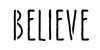 Believe - Skinny Handwritten - Horizontal - Word Stencil -4" x 2"- STCL1201_1