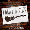 I Drive a Stick - Word Art Stencil - 9 1/2" x 6" - STCL1267_1 by StudioR12