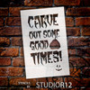 Carve Out Some Good Times - Word Art Stencil - 7" x  11" - STCL1280_1 by StudioR12