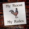 My Roost, My Rules -  Word  Art Stencil - 12" x 12" - STCL1263_2 by StudioR12