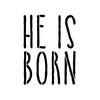 He Is Born - Hand-drawn Skinny - Word Stencil - 10" x  10" - STCL1400_2 by StudioR12