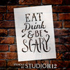 Hand Drawn Eat, Drink, and Be Scary Halloween Stencil - 7" x 5" - STCL1463_1 - by StudioR12