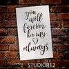 You Will Forever Be My Always - Word Stencil - 13" x 20" - STCL1586_5 by StudioR12