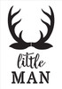 Little Man - Antlers - Word Art Stencil - 7" x 10" - STCL1757_1 - by StudioR12