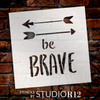 Be Brave - Arrows - Word Art Stencil - 5" x 5" - STCL1773_1 - by StudioR12