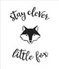 Stay Clever Little Fox - Curved Hand Script - Word Art Stencil - 18" x 19" - STCL1768_5 - by StudioR12