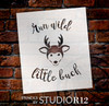 Run Wild Little Buck - Curved Hand Script - Word Art Stencil - 12" x 14" - STCL1769_3 - by StudioR12