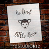 Be Kind Little Deer - Curved Hand Script - Word Art Stencil - 12" x 14" - STCL1770_3 - by StudioR12